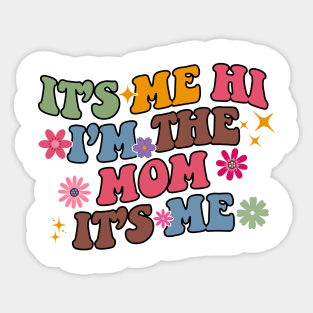 Funny It's Me Hi I'm The Birthday Mom It's Me Women's Sticker